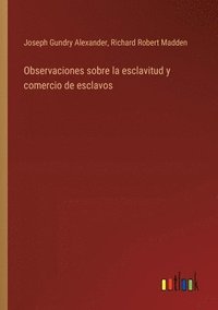 bokomslag Observaciones sobre la esclavitud y comercio de esclavos