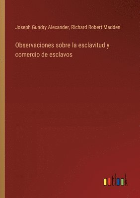 Observaciones sobre la esclavitud y comercio de esclavos 1