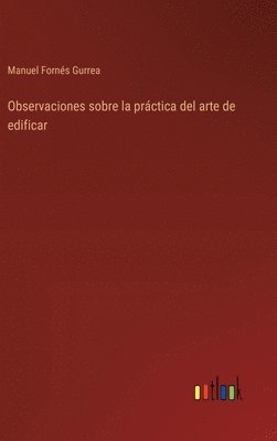 bokomslag Observaciones sobre la prctica del arte de edificar