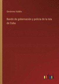 bokomslag Bando de gobernacin y polica de la Isla de Cuba