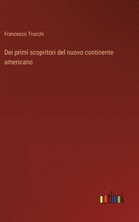 bokomslag Dei primi scopritori del nuovo continente americano