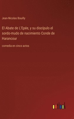 bokomslag El Abate de L'Epe, y su discpulo el sordo-mudo de nacimiento Conde de Harancour