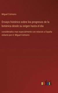 bokomslag Ensayo histrico sobre los progresos de la botnica desde su origen hasta el dia