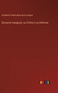 bokomslag Discurso Inaugural, su Crtica y su Defensa