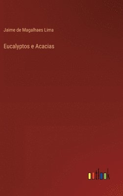 Eucalyptos e Acacias