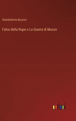 Falco della Rupe o La Guerra di Musso