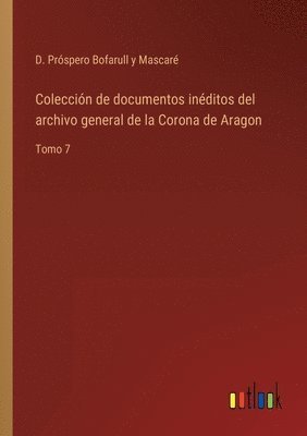 bokomslag Coleccin de documentos inditos del archivo general de la Corona de Aragon