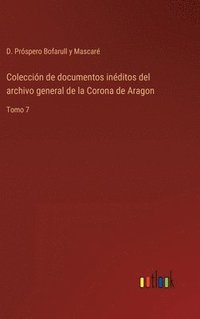 bokomslag Coleccin de documentos inditos del archivo general de la Corona de Aragon
