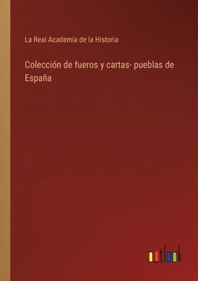 Colección de fueros y cartas- pueblas de España