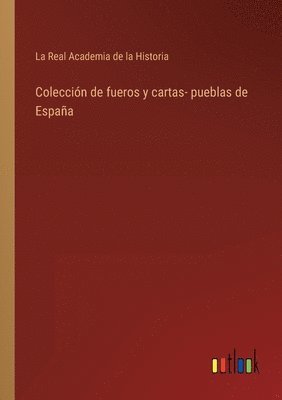 Coleccin de fueros y cartas- pueblas de Espaa 1