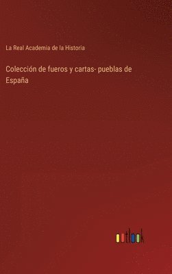 bokomslag Colección de fueros y cartas- pueblas de España
