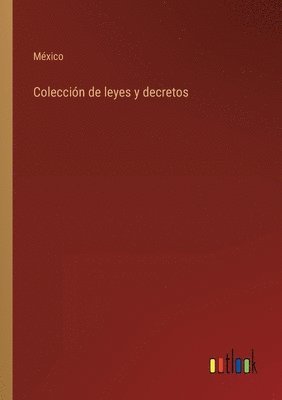 bokomslag Colección de leyes y decretos