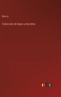 bokomslag Colección de leyes y decretos