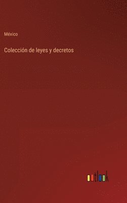 bokomslag Colección de leyes y decretos