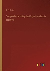 bokomslag Compendio de la legislación jurisprudencia española