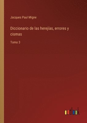 bokomslag Diccionario de las herejas, errores y cismas