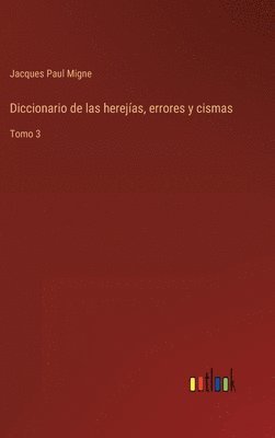 bokomslag Diccionario de las herejas, errores y cismas