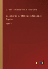 bokomslag Documentos inditos para la historia de Espaa