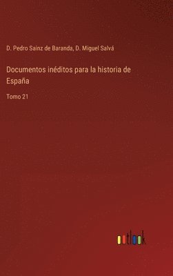 bokomslag Documentos inditos para la historia de Espaa