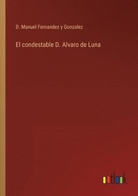 bokomslag El condestable D. Alvaro de Luna