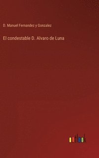 bokomslag El condestable D. Alvaro de Luna