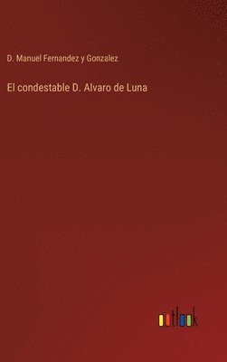 El condestable D. Alvaro de Luna 1
