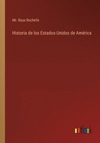 bokomslag Historia de los Estados-Unidos de Amrica