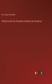 bokomslag Historia de los Estados-Unidos de América