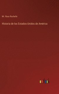 bokomslag Historia de los Estados-Unidos de Amrica