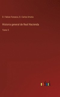 bokomslag Historia general de Real Hacienda