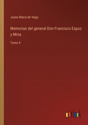 Juana Maria de Vega - Memorias del general Don Francisco Espoz y Mina, Häftad