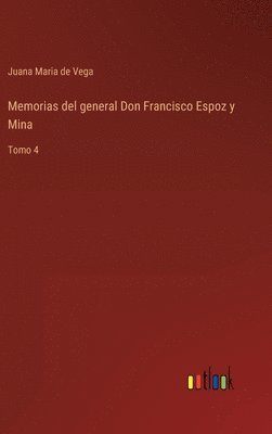 Memorias del general Don Francisco Espoz y Mina