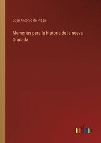 bokomslag Memorias para la historia de la nueva Granada