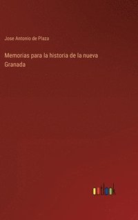 bokomslag Memorias para la historia de la nueva Granada