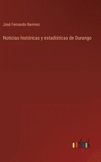 bokomslag Noticias histricas y estadsticas de Durango