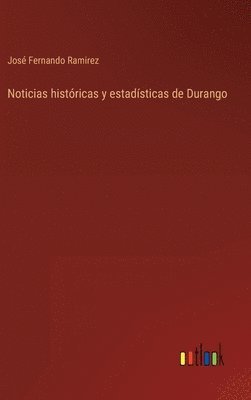 bokomslag Noticias históricas y estadísticas de Durango