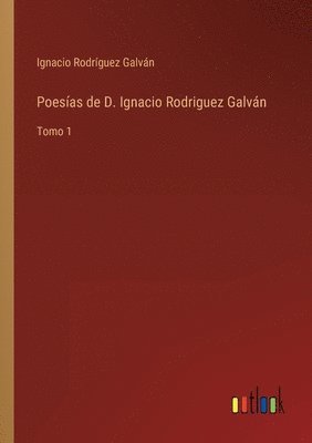 bokomslag Poesías de D. Ignacio Rodriguez Galván