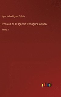 bokomslag Poesías de D. Ignacio Rodriguez Galván