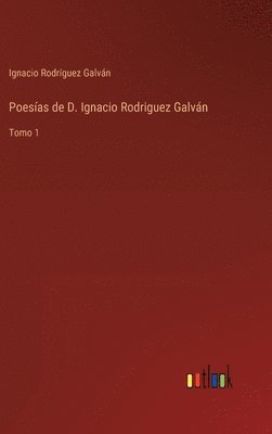 bokomslag Poesías de D. Ignacio Rodriguez Galván