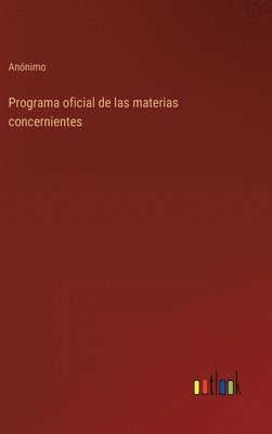 Anónimo - Programa oficial de las materias concernientes, Inbunden