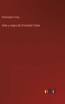 bokomslag Vida y viajes de Cristobal Colon