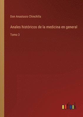Don Anastasio Chinchilla - Anales históricos de la medicina en general, Häftad