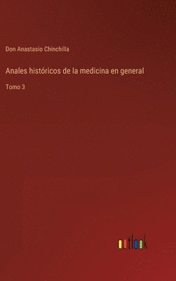 Anales histricos de la medicina en general 1