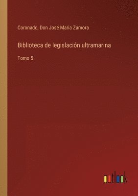 bokomslag Biblioteca de legislación ultramarina