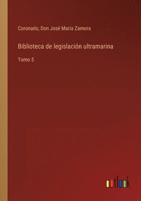 bokomslag Biblioteca de legislacion ultramarina