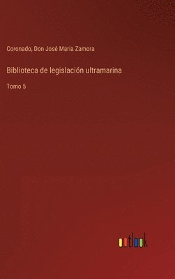 bokomslag Biblioteca de legislacion ultramarina