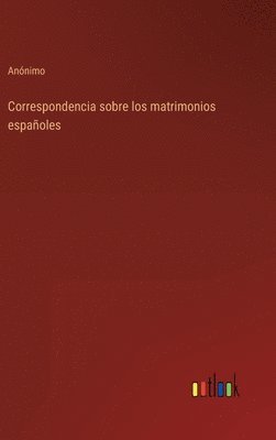 Correspondencia sobre los matrimonios españoles
