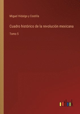 bokomslag Cuadro histórico de la revolución mexicana