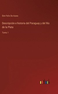 bokomslag Descripcin e historia del Paraguay y del Ro de la Plata