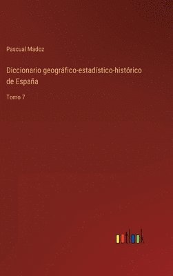 Diccionario geográfico-estadístico-histórico de España